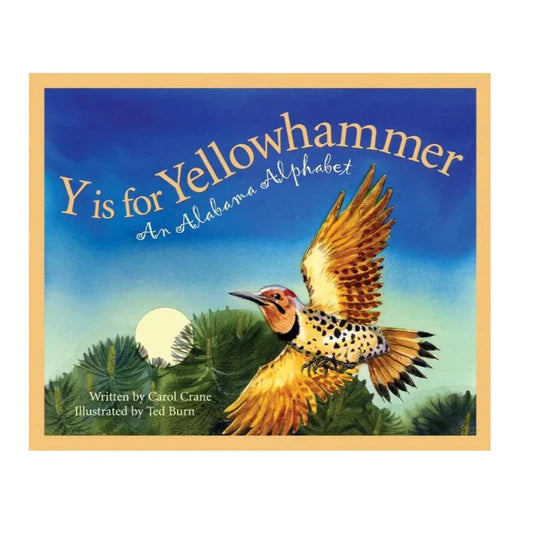 Y is For Yellowhammer: Al Alphabet Book